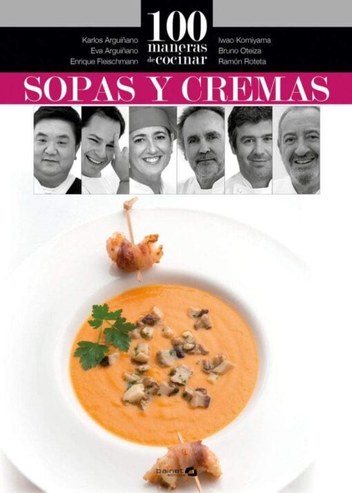 100 MANERAS DE COCINAR SOPAS Y CREMAS
