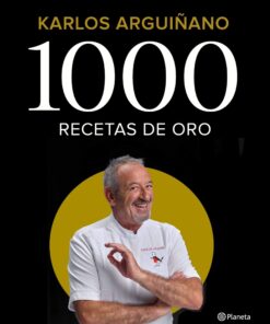 "1000 RECETAS DE ORO" de KARLOS ARGUIÑANO. EDIT. PLANETA