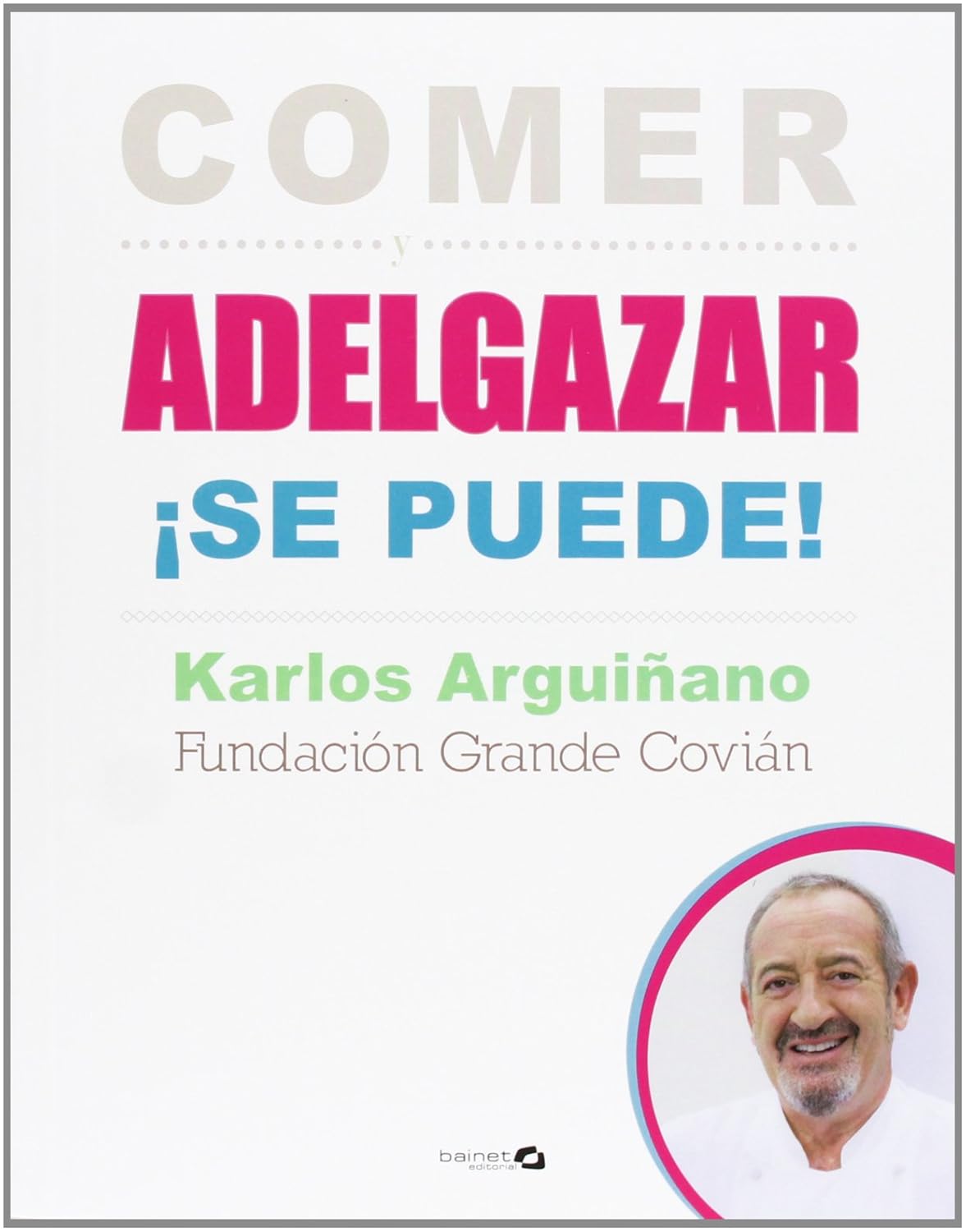 COMER Y ADELGAZAR ¡SE PUEDE!